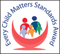Every Child Matters Standards Award Every Child Matters Standards Award